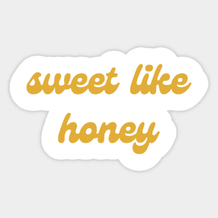 'sweet like honey' slogan Sticker